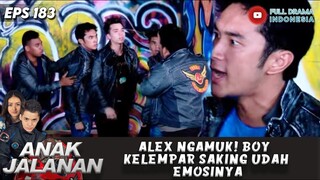 ALEX NGAMUK! BOY KELEMPAR SAKING UDAH EMOSINYA - ANAK JALANAN 183