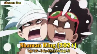 Shaman King (2021) Tập 26 - Đấu đàng hoàng đi