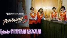 PERTARUHAN THE SERIES 3 Eps. 04 pameran kegagalan