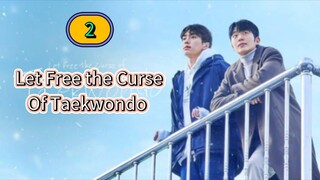 🇰🇷 [2024] LET FREE THE CURSE OF TAEKWONDO | EPISODE 2