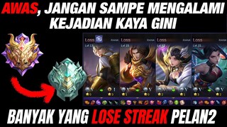 AWAS, Jangan Sampe Kalian Mengalami Kejadian Kaya gini. LOSE STREAK PELAN2, Gak Kerasa - MLBB