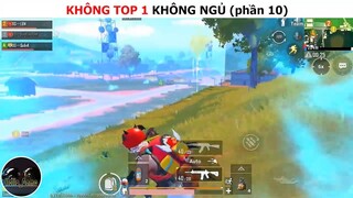 Không top 1 không ngủ (p10)