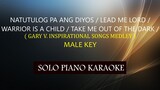 NATUTULOG PA ANG DIYOS / LEAD ME LORD /WARRIOR IS A CHILD / TAKE ME OUT OF THE DARK / ( MALE KEY )