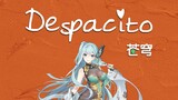 【苍穹西班牙语】Despacito