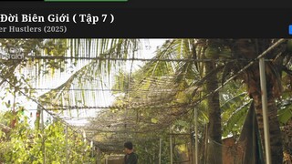 Bụi Đời Biên giới tập 7.1 tại  anh em phim.com hoặc Anh Em phim.net