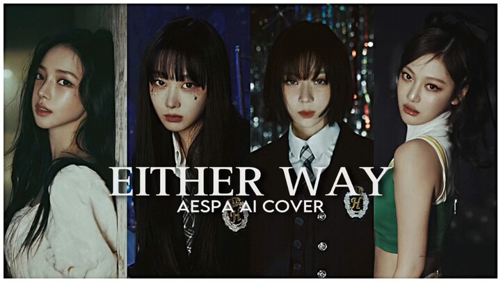 [AI Cover] aespa – EITHER WAY (Original: IVE)