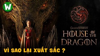 Vì Sao House Of The Dragon Lại Xuất Sắc Đến Vậy?