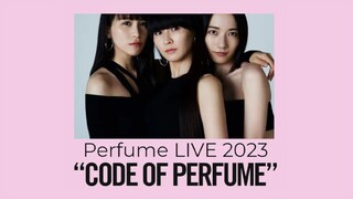Perfume - Live 2023 'Code Of Perfume' [2023.06.04]