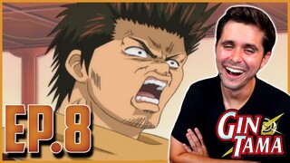 "MY MAN WONT QUIT" Gintama Episode 8 Live Reaction!
