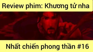 Review phim: Khương tử nha - Nhất chiến phong thần phần 16