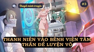 😻 Cường Giả Đến Từ Trại Tâm Thần | Thuyết minh truyện |chương 3