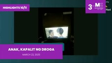 HIGHLIGHTS 10/11: Anak, Kapalit ng Droga • March 22, 2025 | Magpakailanman