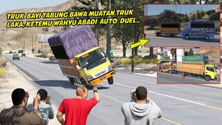 TRUK BAYI TABUNG BAWA MUATAN TRUK LAKA,, DUEL SENGIT KETEMU WAHYU ABADI.!!!