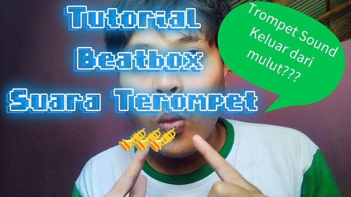 Tutorial Trompet Sound Beatbox my version Cukup Ngomong TURUTUTUTU??