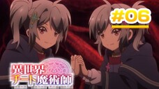 Isekai Cheat Magician - Episode 06 [Takarir lndonesia]