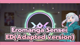 Eromanga Sensei| ED(Adapted version)