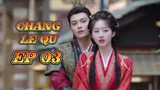 🇨🇳 Chang Le Qu =Melody of Golden Age= (2024) EP3 [ENG SUB]