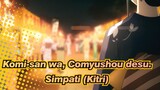 [Komi-san wa, Comyushou desu.] Ep1 Sisipan Lagu Simpati (Kitri), Versi Teks CN & JP