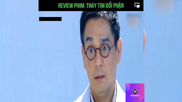 Tóm tắt phim: Thay tim đổi phận p2 #reviewphimhay