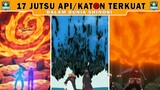 17 JUTSU API/KATON TERKUAT DALAM DUNIA SHINOBI - [Naruto/Boruto]