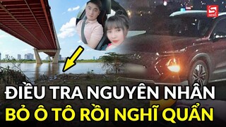 Điều tra nguyên nhân qua đời của nam tài xế bỏ ô tô trên cầu Thăng Long