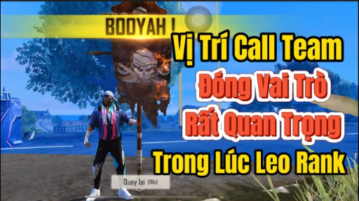 [FREE FIRE] Vị Trí Call Team Có Vai Trò Rất Quan Trọng Trong Team