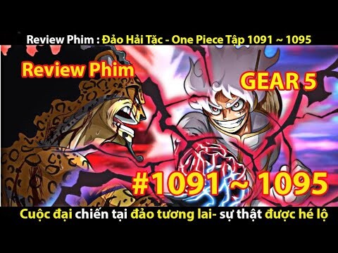 [Review Phim] Đảo Hải Tặc - One Piece Tập (1091~1095) || Tớ Review Phim