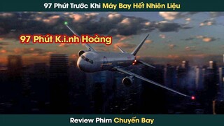 97 Phút Trước Khi Máy Bay Bị Không Tặc Hết Nhiên Liệu Lao Xuống Mặt Đất || Phê Phim Review