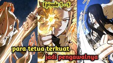 (eps. 1-5) para tetua terkuat dia jadikan pengawalnya.