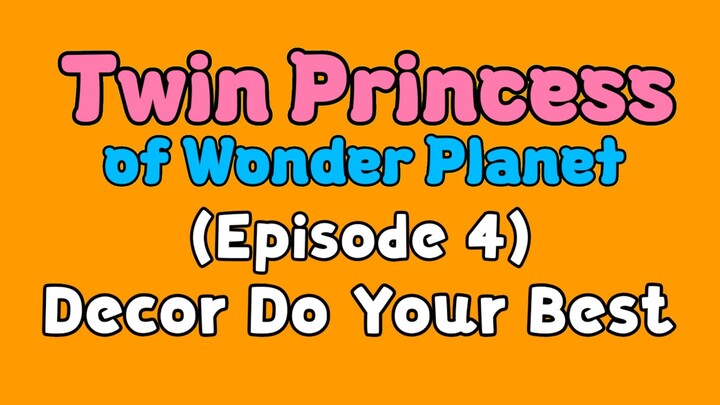 Twin Princess of Wonder Planet (Episode 4) Decor Do Your Best