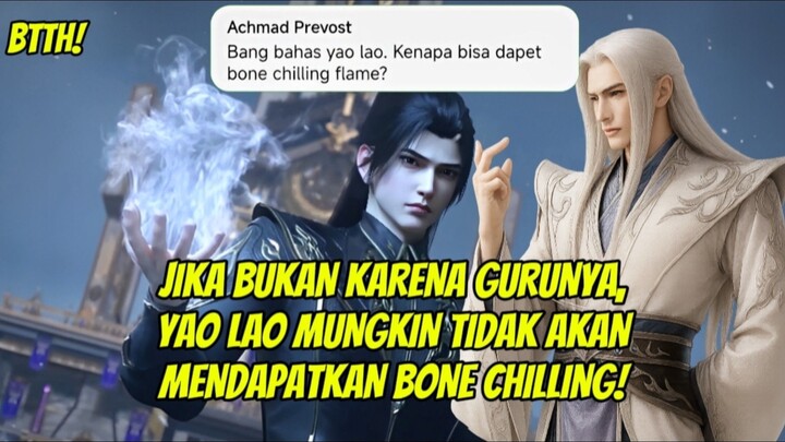 Alasan kenapa Yao Lao bisa mendapatkan Bone Chiling Flame!