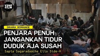 KEBELET KAWIN MALAH MASUK DIPENJARA⁉️ Alur cerita film || Sapta Sagaradaache ello Side-A