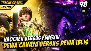 Duel Haochen Melawan Kaisar Dewa Iblis Fengxiu - THRONE OF SEAL EPS 98