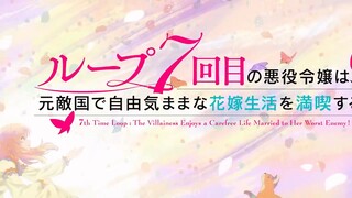7th Time Loop: The Villainess Enjoys a Carefree Life Married to Her Worst Enemy || EPISODE 11