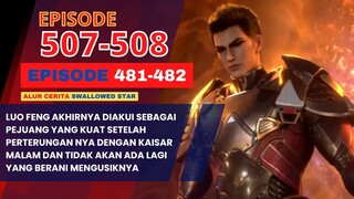 Alur Cerita Swallowed Star Season 2 Episode 481-482 | 507-508