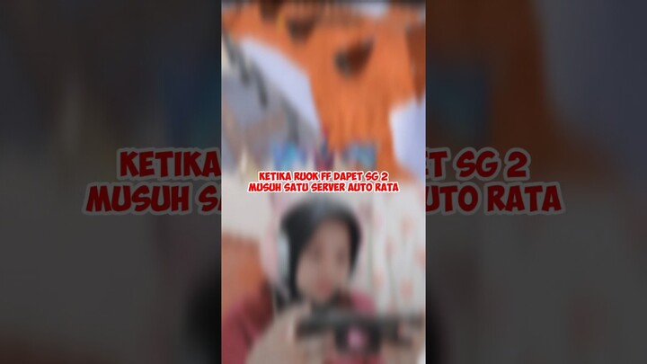 KETIKA RUOK FF DAPET SG 2 MUSUH SATU SERVER AUTO RATA