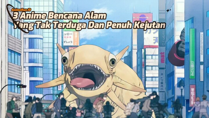 Ketika Bencana Alam Di Anime Di Gambarkan Dengan Sempurna, Hasilnya Seperti Anime-anime Ini !