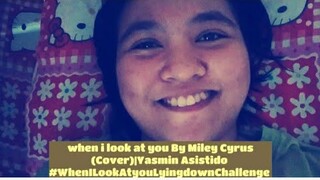 when i look at you By Miley Cyrus (Cover)|Yasmin Asistido