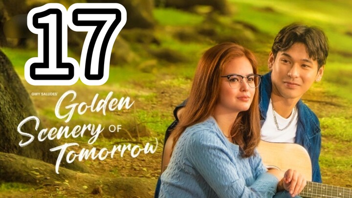 EP17 GOLDEN SCENERY OF TOMORROW