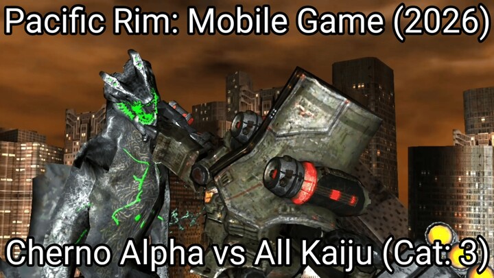 Pacific Rim: Mobile Game (Cherno Alpha vs All Kaiju Category 3) #BstationGamers #bestofbest