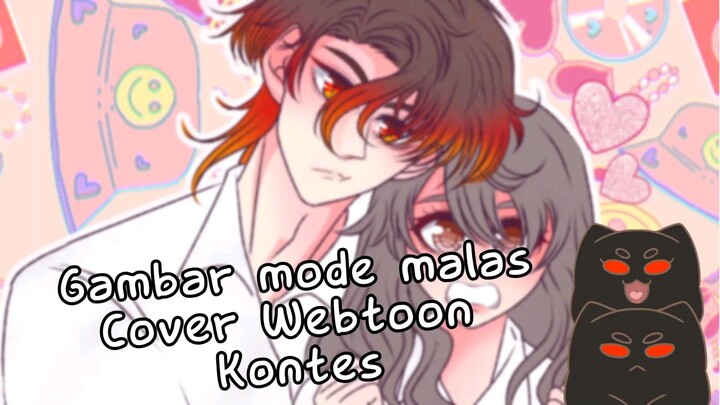 Gambar mode Malas : Cover Webtoon Contest