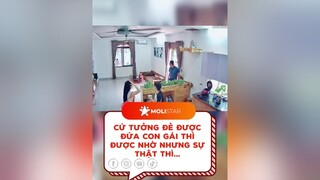 Đúng là con gái gụ của bố luôn! congai bocphot funny haihuoc vuinhon onhaxemtin foryou fyp molistar moligroup