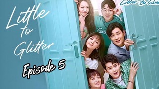 [Litter To Glitter] [ENGLISH SUB ] / Episode 5 / 2021/