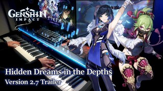 Hidden Dreams in the Depths (Yelan's Theme)/Genshin Impact 2.7 Trailer Piano Arrangement