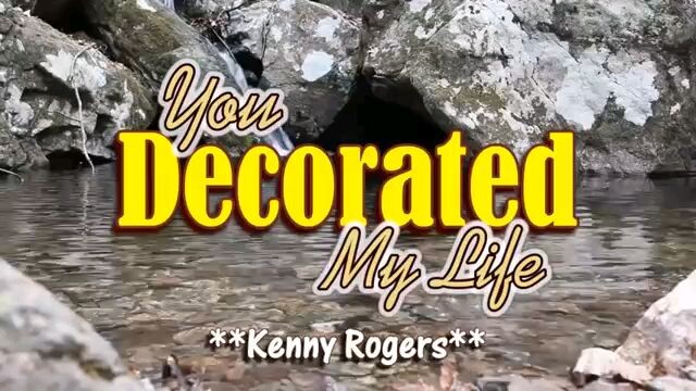 you decorated my life karaoke by Kenny rogers
