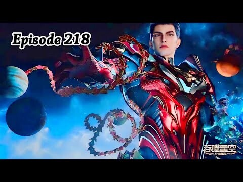 Swallowed Star Episode 218 Explanation || Swallowed Star Multiple Subtitles English, Indonesia Hindi