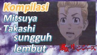 [Tokyo Revengers] Kompilasi | Mitsuya Takashi sungguh lembut