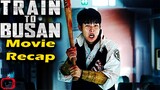 Train To Busan Movie Recap:Zombies Won't Get Rid Of a Train To Busan! Train To Busan Story Recap