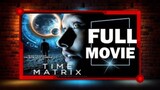 Eternity Matrix _ Full Movie _ SciFi, Mystery