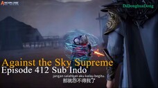 Against the Sky Supreme Episode 412 Sub Indo